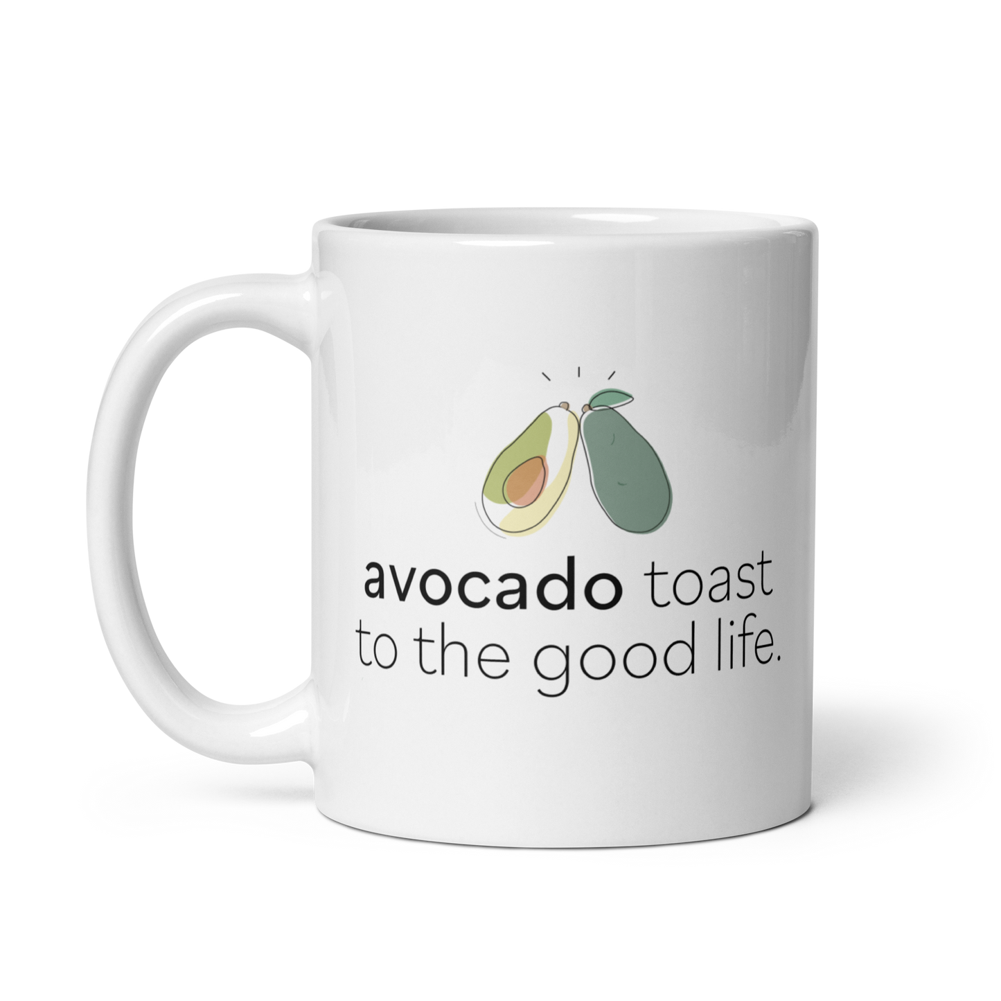 "Avocado Toast to the Good Life" White glossy mug