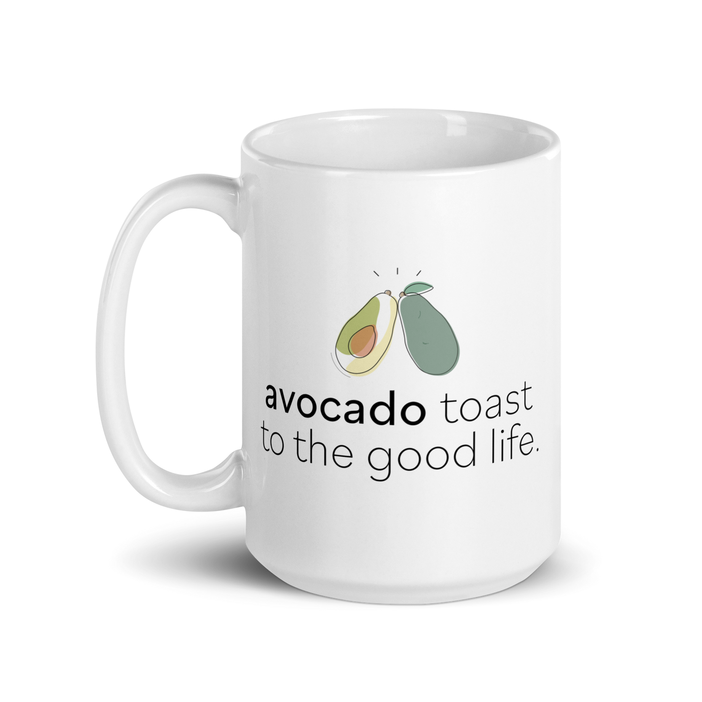 "Avocado Toast to the Good Life" White glossy mug